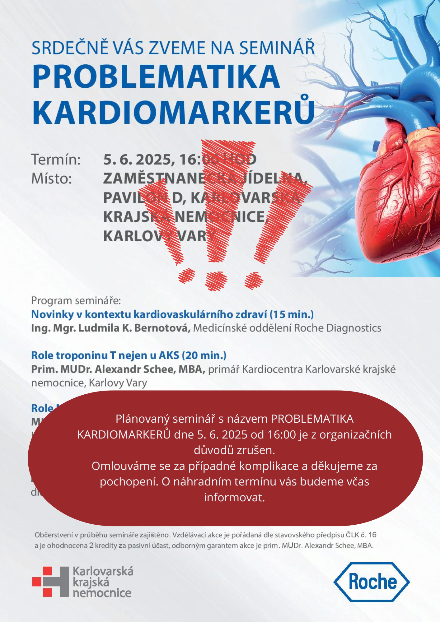 plánovaný seminář s názvem PROBLEMATIKA KARDIOMARKERŮ dne 5. 6. 2025 od 1600 je z organizačních důvodů zrušen. Omlouváme se za případné komplikace a děkujeme za pochopení. O náhradním termínu vás 